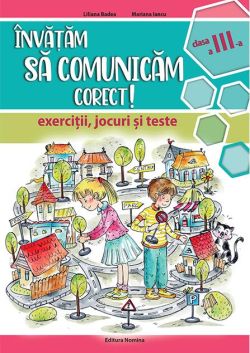 Învățăm să comunicăm corect! - clasa a III-a