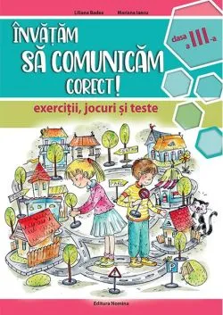 Învățăm să comunicăm corect! - clasa a III-a de Mariana Iancu