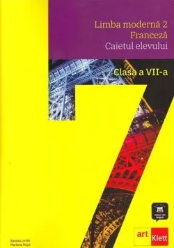 Limba modernă 2 - Franceză. Caietul elevului. Clasa a VII-a   CD de Mariana Popa