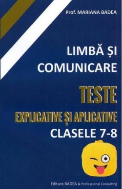 Limbă și comunicare. Teste explicative și aplicative - Clasele VII-VIII