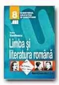 Limba si Literatura Romana. Manual Clasa a VIII-a de Andra Vasilescu
