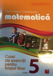 Matematica. Caiet de exercitii pentru timpul liber. Clasa a V-a