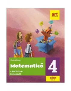 Matematică. Caiet de lucru. Clasa a IV-a. Semestrul I de Mariana Mogos