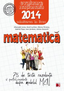 Matematica. Evaluarea nationala 2014. 75 de teste dupa modelul MEN. Clasa a VIII-a