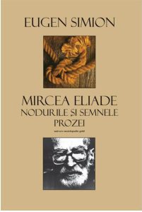 Mircea Eliade. Nodurile şi semnele prozei