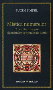 Mistica numerelor - o cercetare asupra elementelor spirituale ale lumii