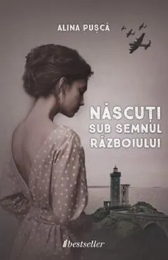 Nascuti sub semnul razboiului de Aliona Pusca
