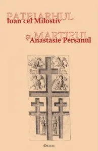 Patriarhul si martirul de Anastasie Persanul
