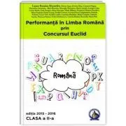 Performanta in Limba Romana prin Concursul Euclid. Caiet pentru clasa a 2-a de Laura-Roxana Alexandru