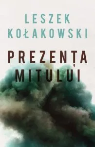 Prezenta mitului de Leszek Kolakowski