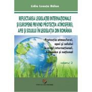 Protectia atmosferei, apei si solului la nivel international, european si national, volumul 2