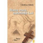 Rana mea, suferinta Lui