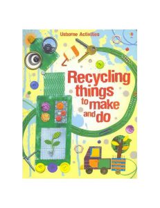 Recycling Things to Make and Do