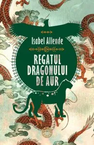 Regatul Dragonului de Aur de Isabel Allende