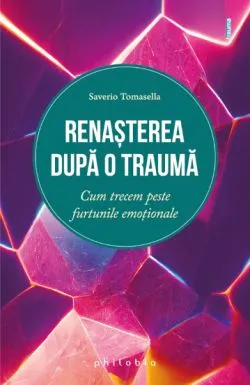 Renasterea dupa o trauma de Saverio Tomasella