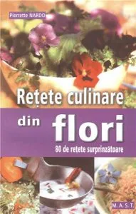 Retete culinare din flori de Pierrette Nardo