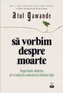 Sa vorbim despre moarte de Atul Gawande