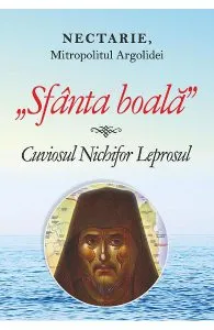Sfanta boala. Cuviosul Nichifor Leprosul de Mitropolitul Argolidei