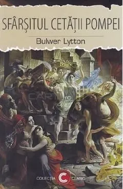 Sfarsitul cetatii Pompei de Bulwer Lytton