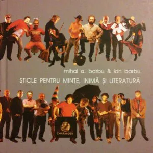 Sticle pentru minte, inimă şi literatură (Vol. II) de Mihai Barbu