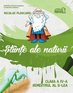 Științe ale naturii. Manual Clasa a IV-a. Semestrul al II-lea ( CD)