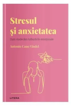 Stresul și anxietatea (Vol. 15) de Antonio Cano Vindel