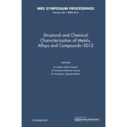 Structural and Chemical Characterization of Metals, Alloys and Compounds–2012: Volume 1481