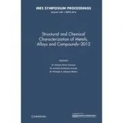 Structural and Chemical Characterization of Metals, Alloys and Compounds–2012: Volume 1481 de Ramiro Perez Campos