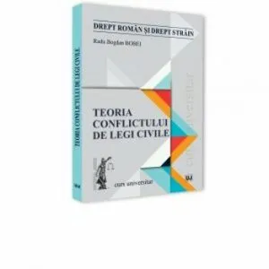 Teoria conflictului de legi civile de Radu Bogdan Bobei