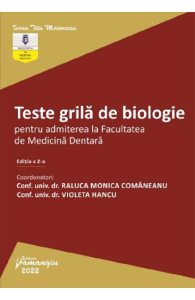 Teste grila de biologie pentru admiterea la Facultatea de Medicina Dentara Ed.2