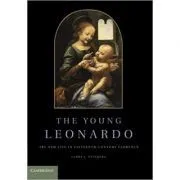 The Young Leonardo: Art and Life in Fifteenth-Century Florence de Larry J. Feinberg