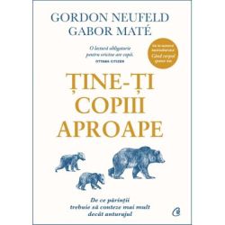Tine-ti copiii aproape. Editie adaugita