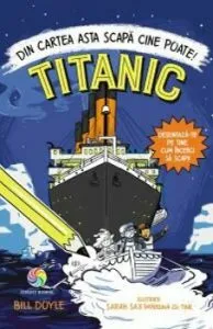 Titanic. Din cartea asta scapa cine poate de Bill Doyle