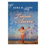 Trairile Aurei. Volumul 1