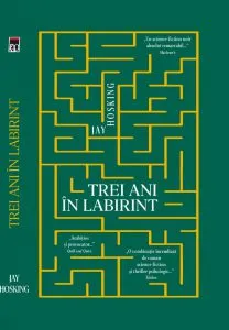 Trei ani in labirint de Jay Hosking