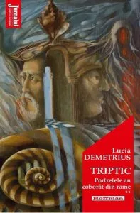Triptic. Portretele au coborât din rameVol. 2 de Lucia Demetrius