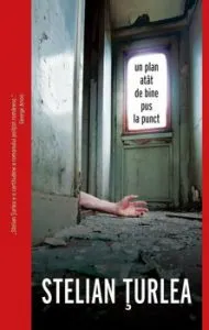 Un plan atat de bine pus la punct de Stelian Turlea