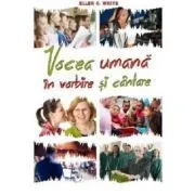 Vocea umana in vorbire si cantare de Ellen White