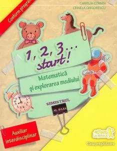 1, 2, 3...start! Matematica si explorarea mediului. Clasa pregatitoare, semestrul al II-lea de Camelia Coman