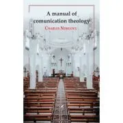 A manual of comunication theology de Charles Ndhlovu
