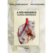 A noi medence. Klinikai anatomiaja de Magda Seres-Sturm