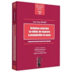 Actiunea colectiva ca mijloc de reparare a prejudiciilor in masa