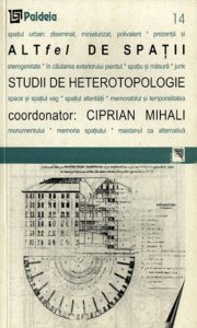 Altfel de spatii. \u00ADStudii de heterotopologie