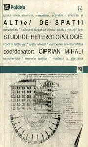Altfel de spatii. \u00ADStudii de heterotopologie