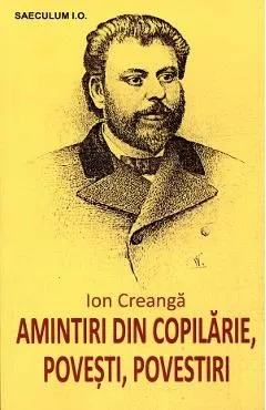 Amintiri din copilarie, povesti, povestiri de Ion Creanga