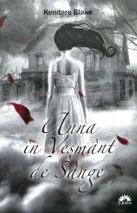 Anna in vesmant de sange, Vol. 1 de Kendare Blake