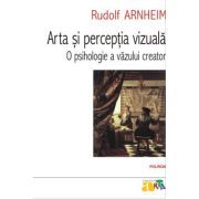 Arta si perceptia vizuala. O psihologie a vazului creator