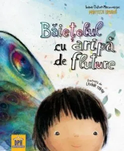 Baietelul cu aripa de fluture de Ioana Chicet-Macoveiciuc