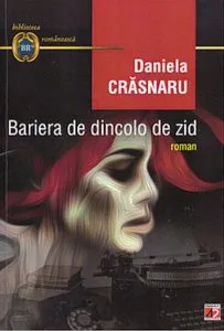 Bariera de dincolo de zid de Daniela Crasnaru