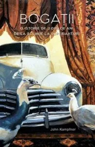 Bogatii - O istorie de 2 000 de ani. De la sclavie la superiahturi de John Kampfner